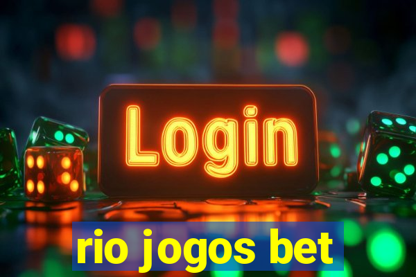 rio jogos bet